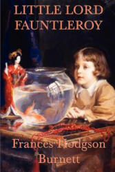 Little Lord Fauntleroy - Frances Hodgson Burnett (ISBN: 9781617205026)