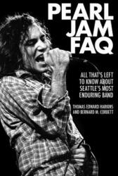 Pearl Jam FAQ - Bernard M. Corbett (ISBN: 9781617136122)