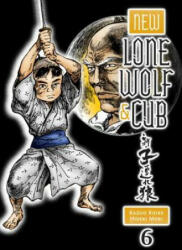 New Lone Wolf And Cub Volume 6 - Kazuo Koike, Hideki Mori (ISBN: 9781616553616)