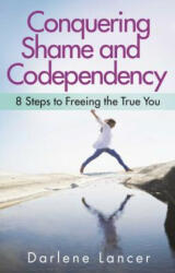 Conquering Shame And Codependency - Darlene Lancer (ISBN: 9781616495336)