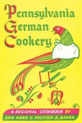 Pennsylvania German Cookery: A Regional Cookbook (ISBN: 9781616462925)