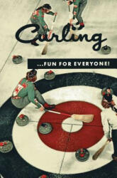 Curling . . . Fun for Everyone! (Facsimile Reprint) - Dar Curtis (ISBN: 9781616461881)