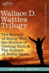 Wallace D. Wattles Trilogy - Wallace D. Wattles (ISBN: 9781616404529)
