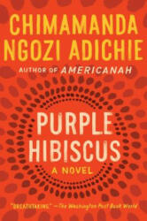 Purple Hibiscus - Chimamanda Ngozi Adichie (ISBN: 9781616202415)