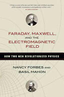 Faraday Maxwell and the Electromagnetic Field: How Two Men Revolutionized Physics (ISBN: 9781616149420)