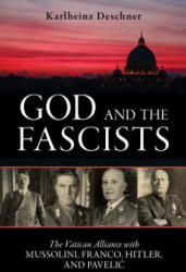 God and the Fascists - Karlheinz Deschner (ISBN: 9781616148379)