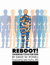 REBOOT! Confronting PTSD on Your Terms - David W. Powell (ISBN: 9781615990849)