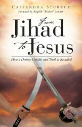 From Jihad To Jesus (ISBN: 9781615796540)