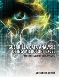 Guerrilla Data Analysis Using Microsoft Excel - Bill Jelen (ISBN: 9781615470334)