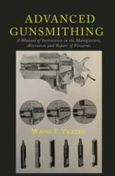 Advanced Gunsmithing - Wayne F Vickery (ISBN: 9781614279143)
