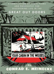 Your Cabin in the Woods - CONRAD E. MEINECKE (ISBN: 9781614278771)