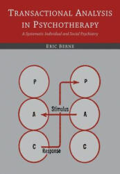 Transactional Analysis in Psychotherapy - Berne, Eric, M. D (ISBN: 9781614278443)