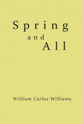 Spring and All - William Carlos Williams (ISBN: 9781614278382)