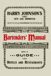 Harry Johnson's New and Improved Illustrated Bartenders' Manual - Harry Johnson (ISBN: 9781614278061)