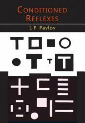 Conditioned Reflexes - I P Pavlov (ISBN: 9781614277989)
