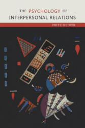 Psychology of Interpersonal Relations - Fritz Heider (ISBN: 9781614277958)