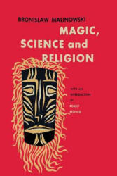 Magic, Science and Religion - Bronislaw Malinowski (ISBN: 9781614277798)