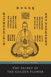 Secret of the Golden Flower; A Chinese Book of Life - Richard Wilhelm (ISBN: 9781614277293)