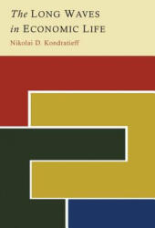 Long Waves in Economic Life - Nikolai D Kondratieff (ISBN: 9781614276975)