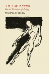 To the Actor - Professor Michael Chekhov (ISBN: 9781614276593)