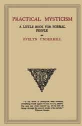 Practical Mysticism: A Little Book for Normal People (ISBN: 9781614274056)