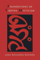 Foundations of Tibetan Mysticism - Lama Anagarika Govinda (ISBN: 9781614273639)