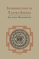 Introduction to Tantra Sastra - Arthur Avalon (ISBN: 9781614273394)