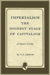 Imperialism the Highest Stage of Capitalism - Vladimir Ilich Lenin (ISBN: 9781614271901)