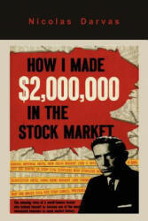 How I Made $2, 000, 000 in the Stock Market - Nicolas Darvas (ISBN: 9781614271697)