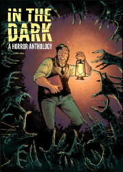 In The Dark: A Horror Anthology - Patric Reynolds (ISBN: 9781613779347)