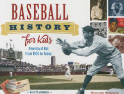Baseball History for Kids - RICHARD PANCHYK (ISBN: 9781613747797)