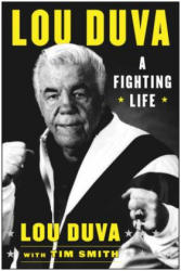 A Fighting Life - Lou Duva, Tim Smith (ISBN: 9781613218211)