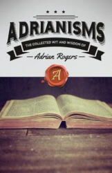 Adrianisms - Dr Adrian Rogers (ISBN: 9781613142868)