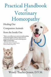 Practical Handbook of Veterinary Homeopathy - D V M Wendy Thacher Jensen (ISBN: 9781612966120)