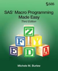 SAS Macro Programming Made Easy, Third Edition - Michele M. Burlew (ISBN: 9781612906935)