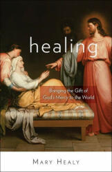 Healing - Mary Healy (ISBN: 9781612788203)