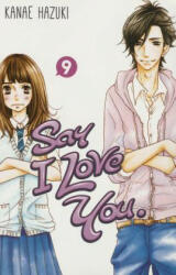 Say I Love You Volume 9 - Kanae Hazuki (ISBN: 9781612626741)