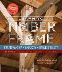 Learn to Timber Frame - Will Beemer (ISBN: 9781612126685)