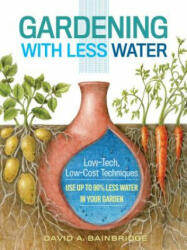 Gardening with Less Water - David A Bainbridge (ISBN: 9781612125824)