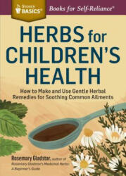 Herbs for Children's Health - Rosemary Gladstar (ISBN: 9781612124759)