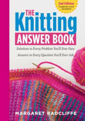 Knitting Answer Book, 2nd Edition - Margaret Radcliffe (ISBN: 9781612124049)