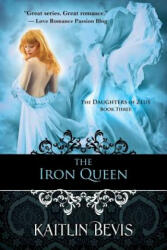 Iron Queen - Kaitlin Bevis (ISBN: 9781611946369)