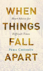When Things Fall Apart - Pema Chodron (ISBN: 9781611803433)