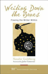 Writing Down the Bones - Natalie Goldberg (ISBN: 9781611803082)