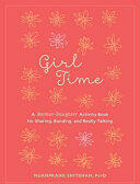 Girl Time: A Mother-Daughter Activity Book for Sharing Bonding and Really Talking (ISBN: 9781611803044)