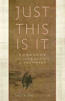 Just This Is It: Dongshan and the Practice of Suchness (ISBN: 9781611802283)