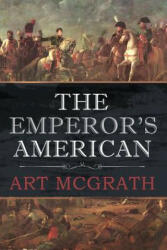 Emperor's American - Art McGrath (ISBN: 9781611792591)