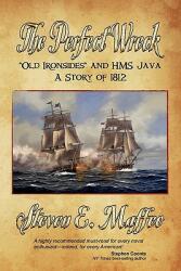 The Perfect Wreck - Old Ironsides and HMS Java: A Story of 1812 (ISBN: 9781611791518)