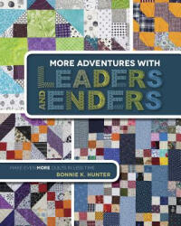 More Adventures with Leaders and Enders: Make Even More Quilts in Less Time (ISBN: 9781611691245)