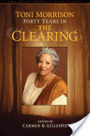 Toni Morrison: Forty Years in The Clearing (ISBN: 9781611484915)
